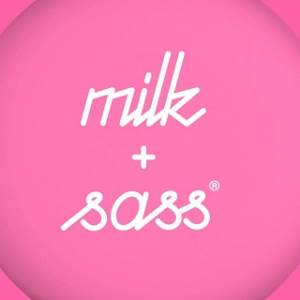 MILK + SASS MILK + SASS